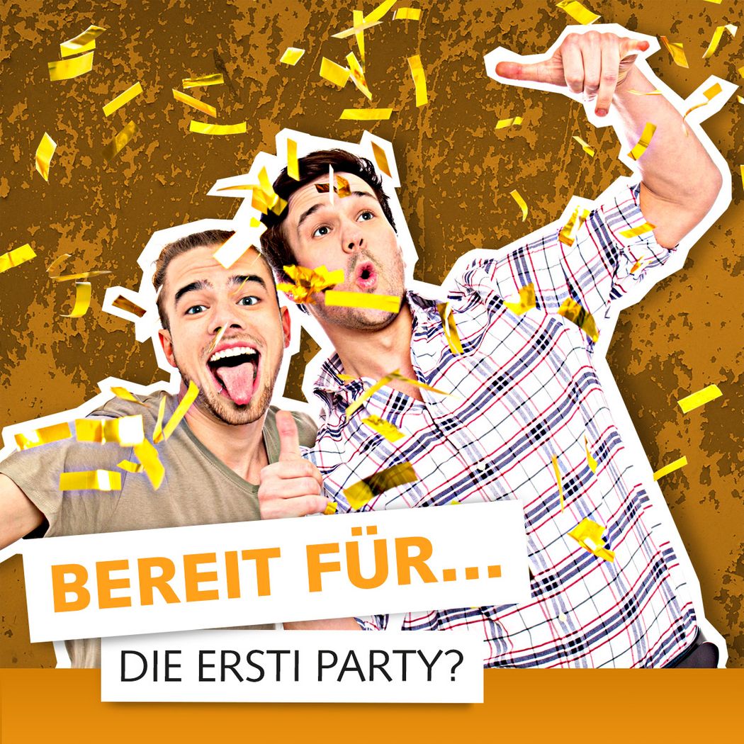 Plakat: Zwei Studierende jubeln unter einem Konfetti Streifen Regen. Aufschrift: Bereit für... Die Ersti Party?